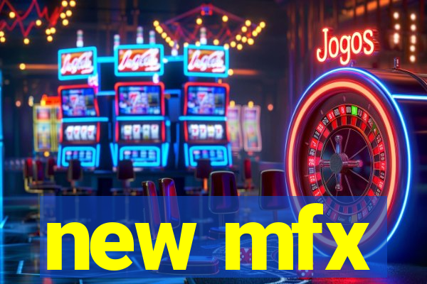 new mfx
